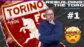 FM21 | Rebuilding the Toro | Torino | EP 1