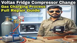 Voltas Fridge Compressor Change | Gas Charging Process | Full Repair Guide 