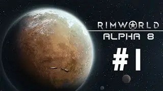 Crash Landing - Rimworld Alpha 8 - Episode 1