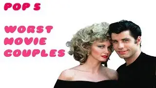 5 Worst Movie Couples
