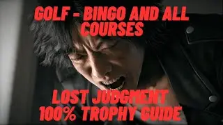 Golf Bingo and All Courses - Lost Judgment 100% Trophy Guide