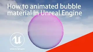 How to make a bubble material in unreal engine.