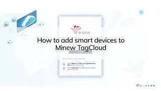 How to Add Smart Devices to Minew TagCloud