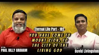 Eternal Life Part - 182 | Evg. Paul Billy Graham | Bro.David Livingston | #eternallife #followchrist