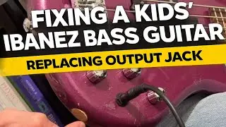 Kids&rsquo; Ibanez Bass Guitar Repair &ndash; Stronger Output Jack Upgrade