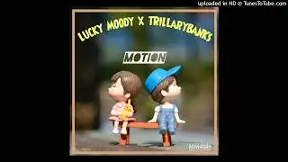 Trillary Banks ft. Lucky Moody - Motion
