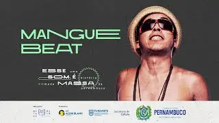 T01 E04: MANGUEBEAT | Esse Som &eacute; Massa