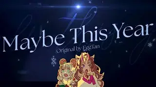 Maybe This Year ft. Minty Moé and Kiyoko Coco