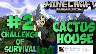 Minecraft XboxONE - Cactus House - PBnJs The Challenge of Survival Ep #2