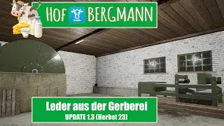 LS22 HOF BERGMANN HERBST UPDATE [1.3.0.0] : Die Neue Gerberei | Leder Produktion