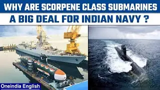 Scorpene Class Submarines: Why is it a big deal for the Indian Navy? | Oneindia News *Special