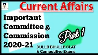 Important Committee & Commission 2020-2021| Part-1| Dullb Bhullb Clat & Competitive Exam
