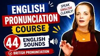Learn English Pronunciation - The complete Guide to English sounds - Learn 44 English sounds