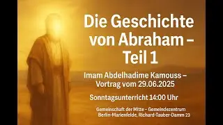 Sonntagsunterricht - Die Geschichte von Abraham - Teil 1 - Abdul Adhim Kamouss