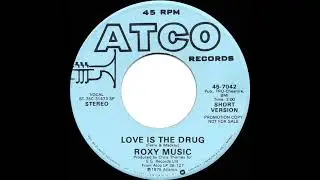 1976 Roxy Music - Love Is The Drug (stereo radio promo 45--short version)