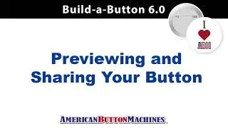 Previewing Your Button Mock-Up Using Build-a-Button 6.0