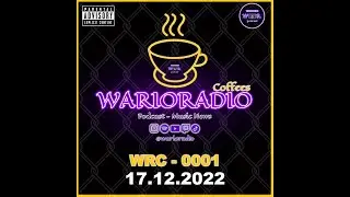 Wario Radio Coffees WRC0001 (17.12.2022)