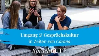 Umgang & Gespr&auml;chskultur in Zeiten von Corona | SprachGUT&reg; Kommunikation