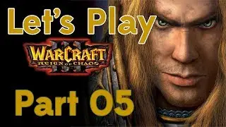Let's Play Warcraft III Part 05 Human 04 