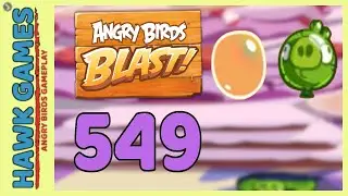Angry Birds Blast Level 549 Hard - 3 Stars Walkthrough, No Boosters