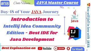 #18 Introduction to Intellij Idea Community Edition - Best IDE for Java Development | Java IDE