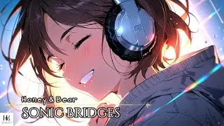 &rdquo;Sonic Bridges&rdquo;（「音が繋ぐ世界」English Ver.）【Honey＆Bear  Official MV】
