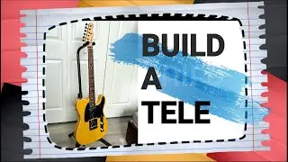 How to build a Telecaster (Partscaster)