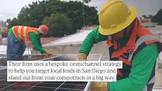 Connect With Qualified Local Solar Installation Leads In San Diego Through Content Marketing