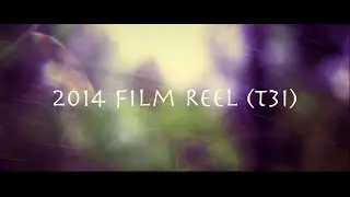 2014 Film Reel (T3i)