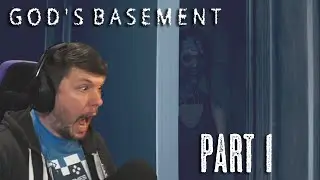 GOD'S BASEMENT PART 1