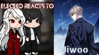 Eleceed reacts to jiwoo || gacha react ||