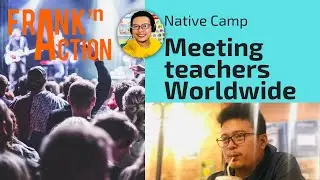 Meeting with my co-teachers Worldwide | Native Camp | Frank 'n Action