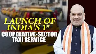 LIVE:HM Amit Shah launches India's first cooperative-sector taxi service 
