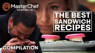 Best Sandwich Recipes | MasterChef Australia | MasterChef World