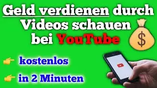 Geld verdienen durch YouTube Videos anschauen 💰📱🤑