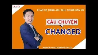Tự học Effortless English bài Changed