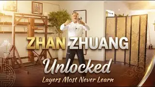 ZHAN ZHUANG Unlocked - layers Most Never Learn
