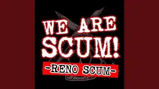 We Are Scum!