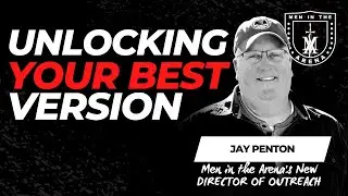 Starting a Men's Group - Unlocking Your Best Version w/ Jay Penton