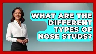 What Are The Different Types Of Nose Studs? - Jewelry Market Spotlight