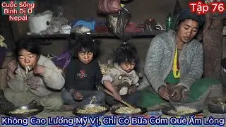 Thúy Hoa Tập 76 - Không Cao Lương Mỹ Vị, Chỉ Có Bữa Cơm Quê Ấm Lòng - Cuộc Sống Bình Dị Ở Nepal