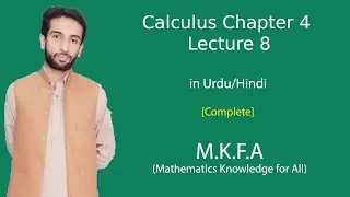 Calculus Chapter 4 Lecture 8 in Urdu/Hindi (M.K.F.A)