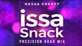 Nessa Preppy - Issa Snack (Precision Road Mix) 