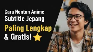Cara Nonton Anime Subtitle Jepang