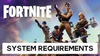 Fortnite - System Requirements Windows