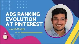 Ads Ranking Evolution at Pinterest // Aayush Mudgal // MLOps Podcast #211