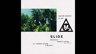 Calvin Harris feat  Frank Ocean & Migos vs Beyonce   Slide vs Single Ladies M Y Mashup
