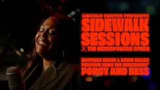 Brittany Renee & Kevin Miller Perform From The Gershwins&rsquo; Porgy and Bess | Sidewalk Sessions