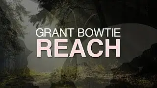 Grant Bowtie - Reach [Monstercat]
