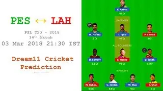 PES vs LAH 14th Match | Dream11 Prediction | PSL T20 - 2018 | Peshawar Zalmi vs Lahore Qalandars